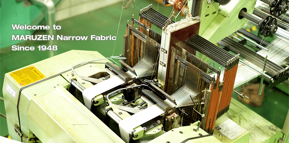 Welcome to MARUZEN Narow Fabric Since 1984
